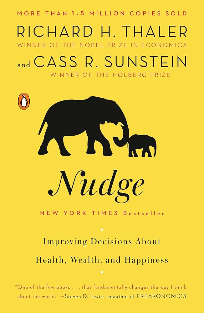 Nudge by Richard Thaler & Cass Sunstein